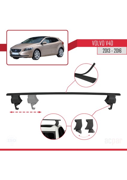 Volvo V40 Pre-Facelift 2013-2016 Arası ile Uyumlu Ace-4 Ara Atkı Tavan Barı Siyah 2 Adet modelleri