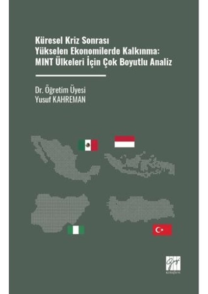 Küresel Kriz Sonrası Yükselen Ekonomilerde Kalkınma: Mınt Ülkeleri Için Çok Boyutlu Analiz