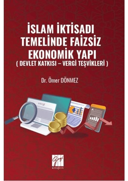 Islam Iktisadı Temelinde Faizsiz Ekonomik Yapı ( Devlet Katkısı – Vergi Teşvikleri )