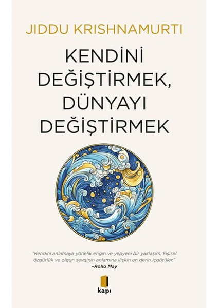Kendini Değiştirmek, Dünyayı Değiştirmek - Jiddu Krishnamurti