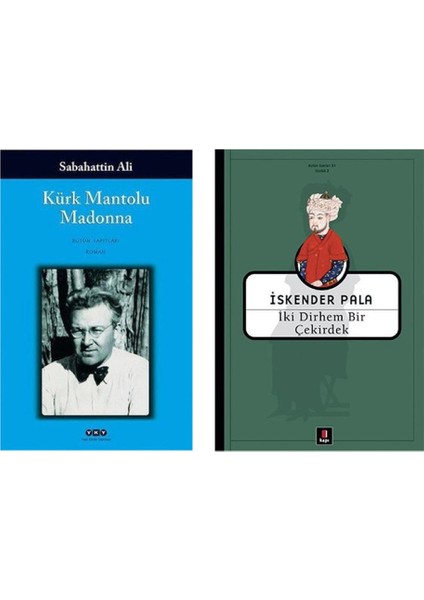Kürk Mantolu Madonna - Sabahattin Ali ve Iki Dirhem Bir Çekirdek - Iskender Pala