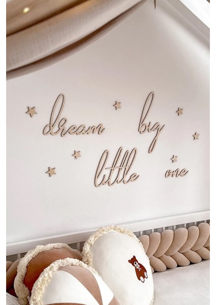 Dream Big Little One - Büyük Küçük Bir Rüya Gör - Yazılı Bebek Çocuk Odası Aksesuarı Hediyelik