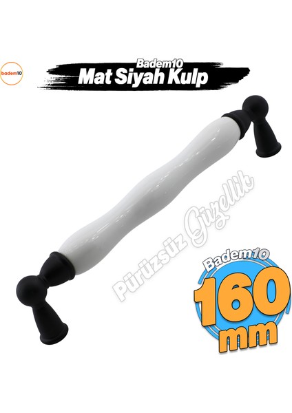 Domaniç Porselen Mat Siyah Kulp 160 mm Mobilya Çekmece Mutfak Dolabı Dolap Kapak Kulplar Kulb Kulpu