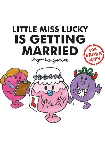 Little Miss Lucky Is Getting Married (For Grown-Ups)