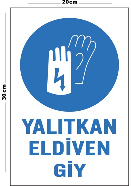 Metal Yalıtkan Eldiven Giy 20 x 30 cm A4 Büyüklüğünde Uyarı Levhası Yönlendirme Tabelası