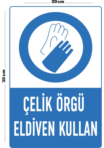 Metal Çelik Örgü Eldiven Kullan 20 x 30 cm A4 Büyüklüğünde Uyarı Levhası Yönlendirme Tabelası