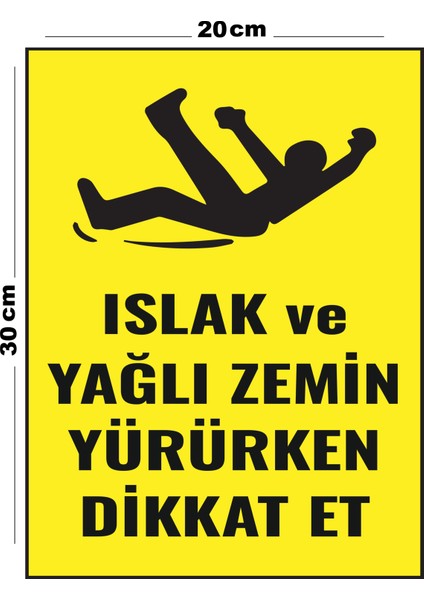 Metal Islak ve Yağlı Zemin Yürürken Dikkat Et 20CM x 30CM A4 Büyüklüğünde Uyarı Levhası Yönlendirme