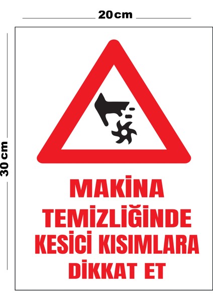 Metal Makina Temizliğinde Kesici Kısımlara Dikkat Et 20CM x 30CM A4 Büyüklüğünde Uyarı Levhası Yön