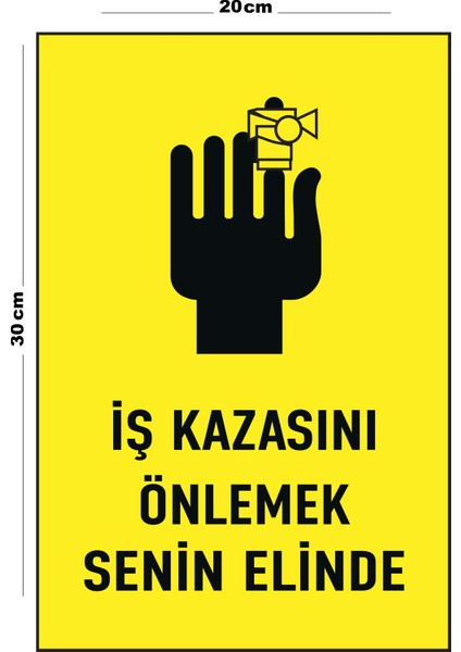 Metal Iş Kazasını Önlemek Senin Elinde 20CM x 30CM A4 Büyüklüğünde Uyarı Levhası Yönlendirme Tabela