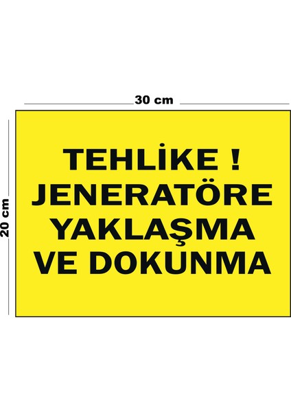 Metal Tehlike Jeneratöre Yaklaşma ve Dokunma 20CM x 30CM A4 Büyüklüğünde Uyarı Levhası Yönlendirme