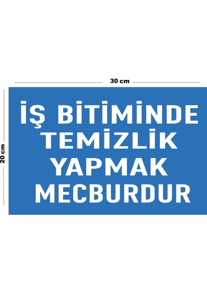 Metal Iş Bitiminde Temizlik Yapmak Mecburdur 20 x 30 cm A4 Büyüklüğünde Uyarı Levhası Yönlendirme