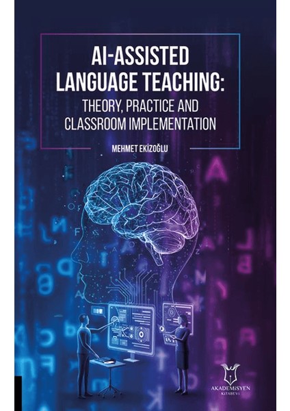 Aı-Assisted Language Teaching Theory, Practice, And Classroom Implementation