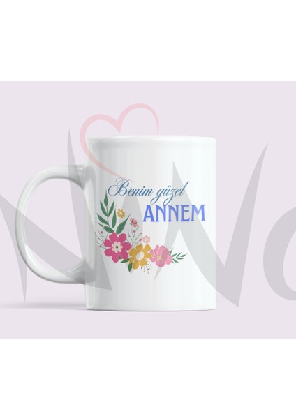 Benim Güzel Annem Çiçekli Tasarım | Anneler Günü Hediyesi Çift Taraflı Porselen Kupa Bardak