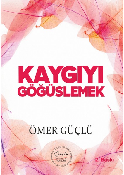 Kaygiyı Göğüslemek