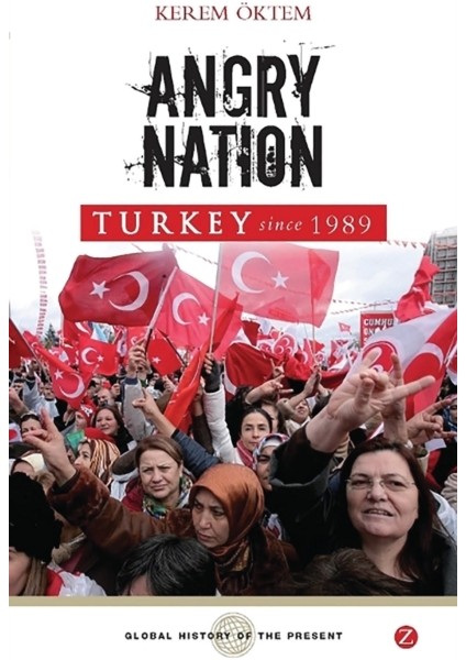 Angry Nation : Turkey Since 1989