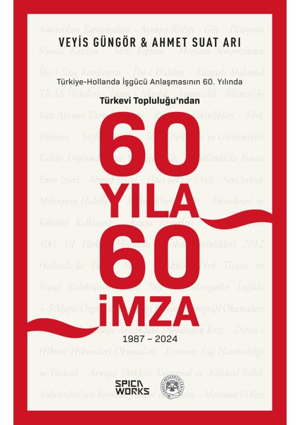 Türkevi Topluluğuʼndan 60 Yıla 60 Imza - Veyis Güngör & Ahmet Suat Arı