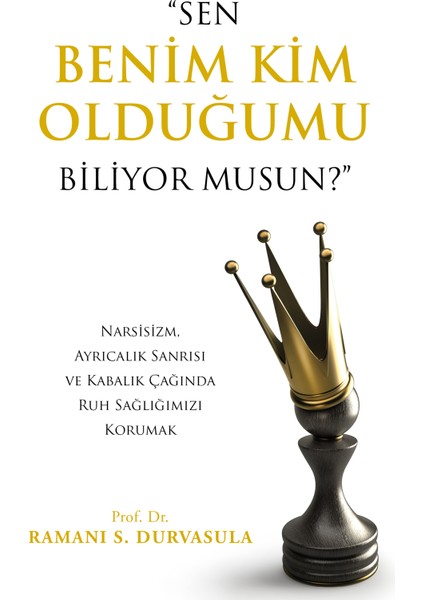 Sen Benim Kim Olduğumu Biliyor Musun? - Ramani S. Durvasula