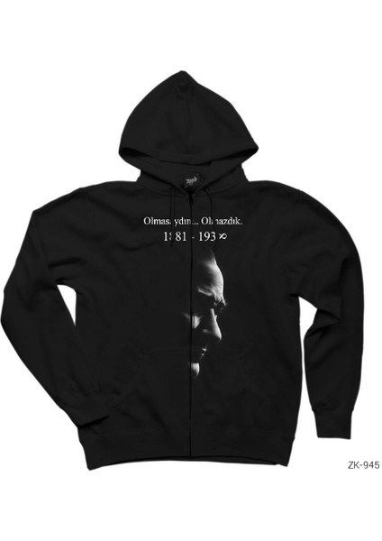 Atatürk Olmasaydın Olmazdık Siyah Fermuarlı Kapşonlu Sweatshirt