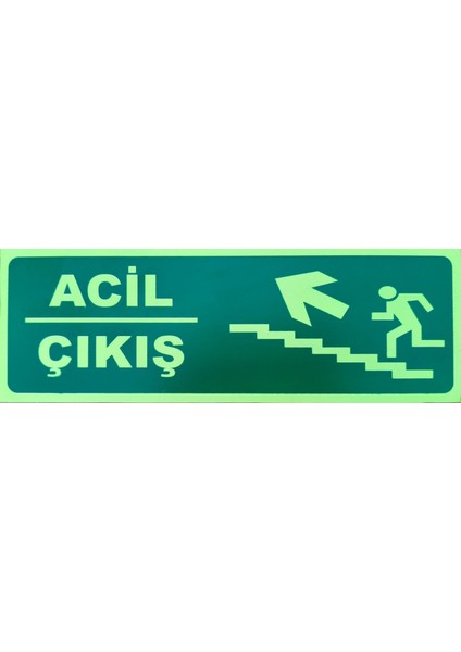 30X10 cm Fosforlu Yangın Uyarı (Acil Çıkış) Levhası (Yukarı Sol Yön)
