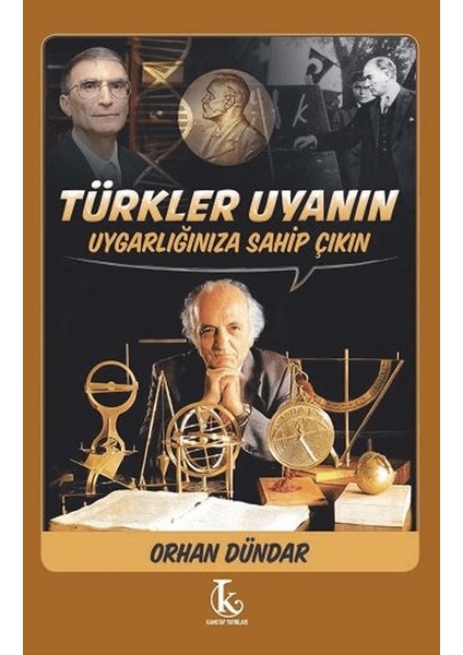 Türkler Uyanın Uygarlığınıza Sahip Çıkın