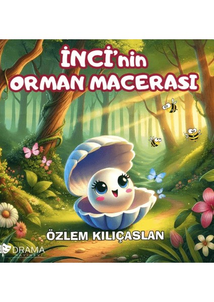 Inci’nin Orman Macerası (Renkli Resimli Hikaye 5+Yaş)