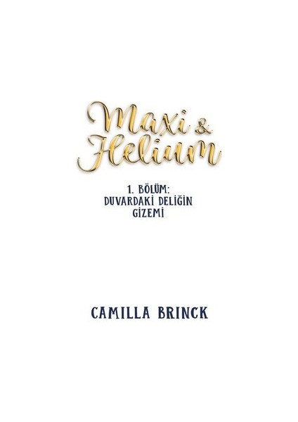 Maxi ve Helium 1. Bölüm: Duvardaki Deliğin Gizemi - Camilla Brinck fiyatları