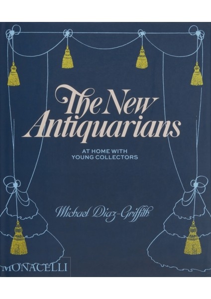 New Antiquarians : At Home With Young Collectors