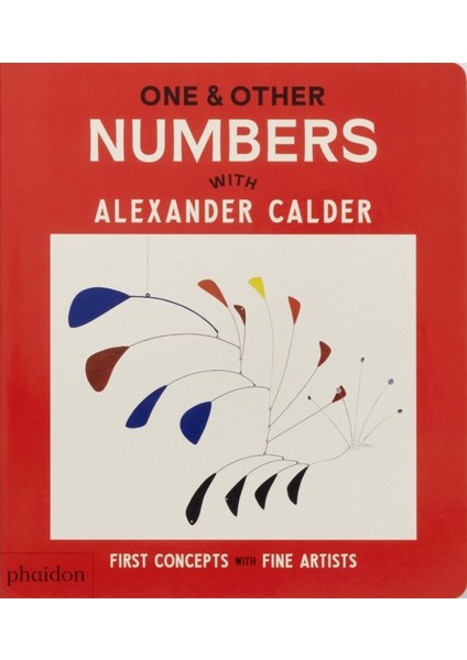 One & Other Numbers With Alexander Calder : First Concepts With Fine Artists