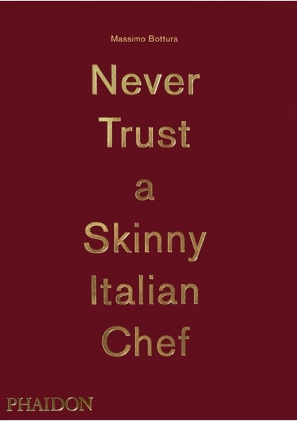Never Trust A Skinny Italian Chef