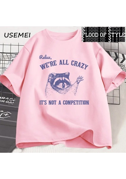 Relax We Are All Crazy Tişörtleri Erkekler Için Komik Grafik Tişörtleri Pamuk Yuvarlak Boyun