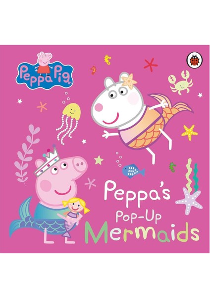 Peppa Pig - Peppas Pop-Up Mermaids - A Pop-Up Book