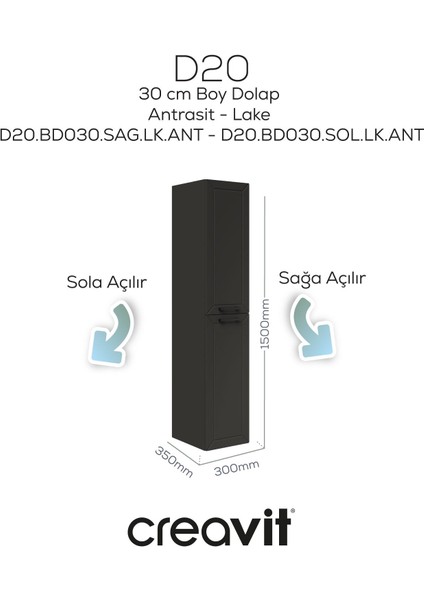 D20 30 cm Sağa Açılır Boy Dolabı Antrasit Lake