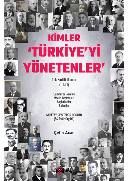 Kimler ‘Türkiye’yi Yönetenler’ - Tek Partili Dönem (1. Cilt)