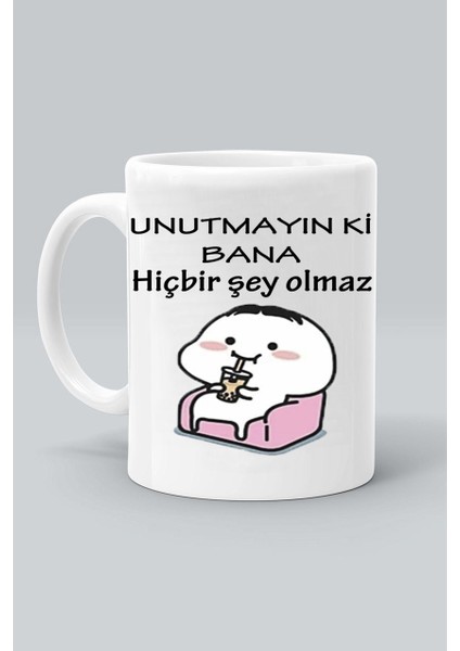 Unutmayın Ki Bana Hiçbir Şey Olmaz Baskılı Beyaz Kupa Bardak