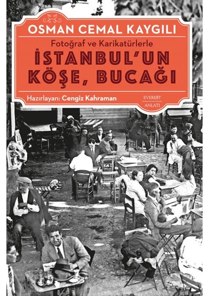 Fotoğraf ve Karikatürlerle İstanbul'un Köşe Bucağı - Osman Cemal Kaygılı