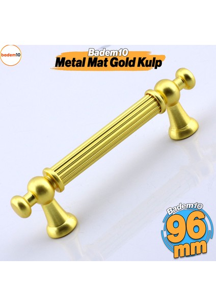 Selçuklu Kulp 96 mm 9.6 cm Mat Gold Altın Mobilya Mutfak Çekmece Dolap Dolabı Kulbu Kulpu Kulpları