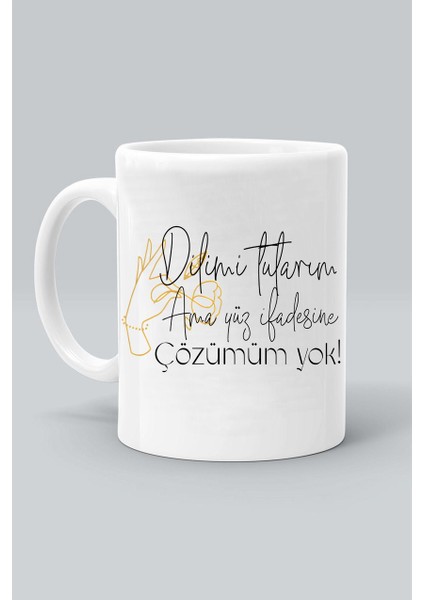 Dilimi Tutarım Ama Yüz Ifadesine Çözümüm Yok Tasarım Baskılı Beyaz Kupa Bardak