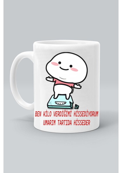 Ben Kilo Verdiğimi Hissediyorum Umarın Tartıda Hisseder Tasarım Baskılı Beyaz Kupa Bardak