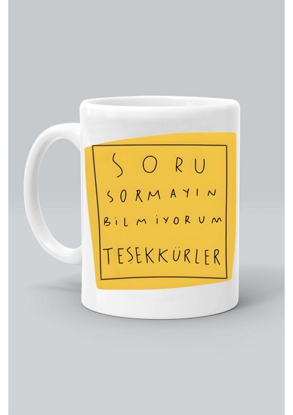 Soru Sormayın Bilmiyorum Teşekkürler Baskılı Beyaz Kupa Bardak