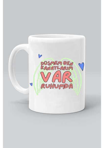 Düşmem Ben Kanatlarım Var Ruhumda Baskılı Beyaz Kupa Bardak