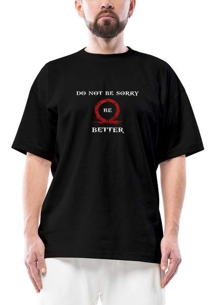 God Of War Do Not Be Sorry, Be Better Oversize Siyah Tişört