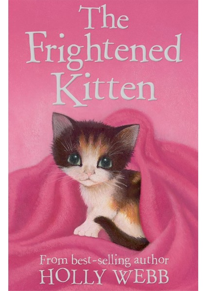 Holly Webb Animal Stories: The Frightened Kitten