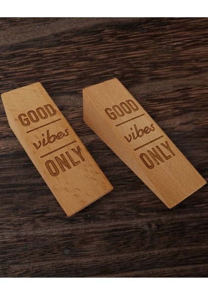 4 Adet Ahşap Good Vibes Only Kazıma Yazılı Kaydırmaz Keçeli Kapı Stoperi, Kapı Takozu, Durdurucu