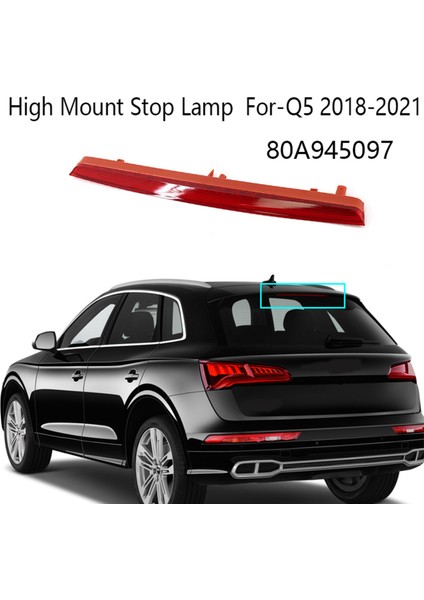 Araba LED 3rd Üçüncü Fren Lambası Seviyesi Arka Yüksek Dağı Stop Lambası-Audi Q5 2018-2021 80A945097 (Yurt Dışından) fırsatları