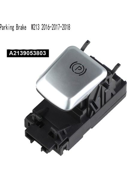 El Freni Anahtarı Park Freni Anahtarı Mercedes Benz E-Class Için W213 2016-2017-2018 A2139053803 A2139056608 (Yurt Dışından)
