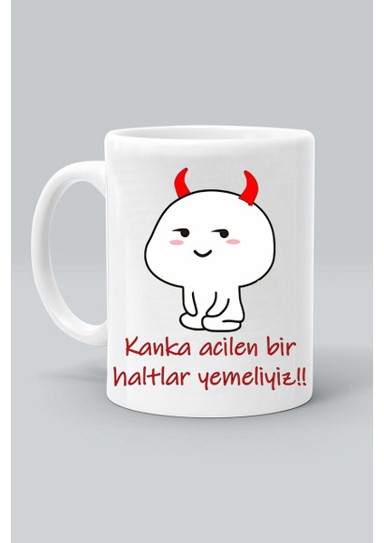 Kanka Acilen Bir Haltlar Yemeliyiz Baskılı Beyaz Kupa Bardak