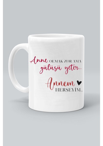 Anneler Günü Annem Herşeyim Tasarım Baskılı Beyaz Kupa Bardak