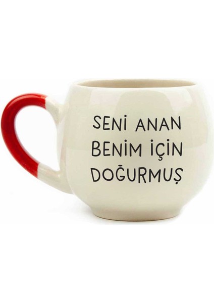 Seni Anan Benim İçin Doğurmuş Krem Parlak Balon Kupa No:2 - Hediye Seramik Kupa