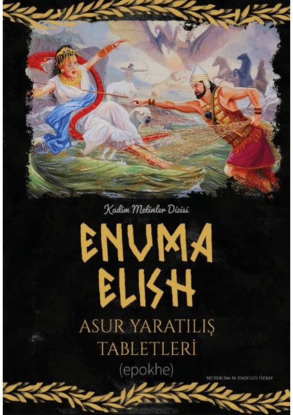 Enuma Elish - Asur Yaratılış Tabletleri