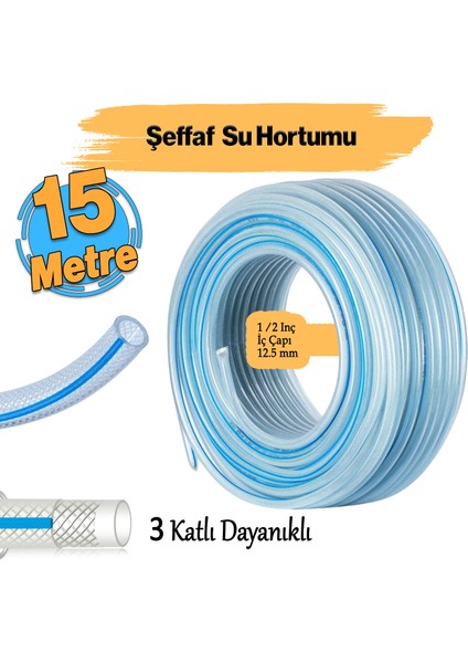 Örgülü Şeffaf Bahçe Hortumu 15 Metre Dayanıklı 3 Katlı Sağlam Su Sulama Yıkama Hortum 12.5 mm 1/2"